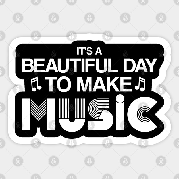 It's a Beautiful Day to Make Music - Inspirational Design Sticker by Otaku Vibes